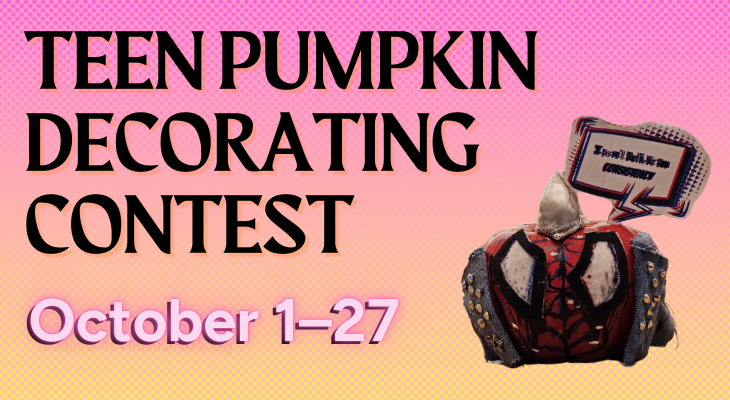 Teen Pumpkin Decorating Contest: October 1–27