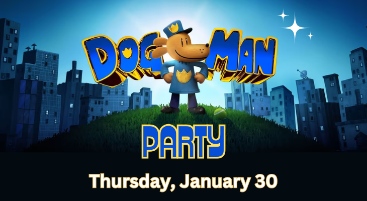 Dog Man Party: Thursday, January 30