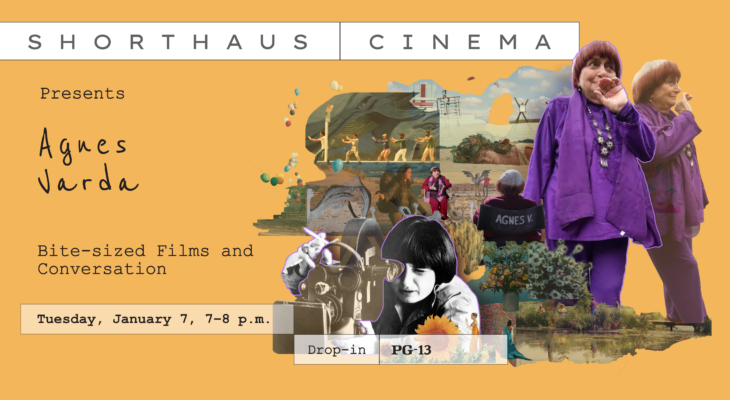 ShortHaus Cinema Presents: Agnes Varda. Tuesday, January 7, 7–8 p.m.