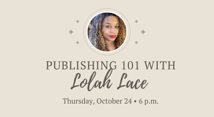 Publishing with Lola Lace: Thursday, October 24, 6 p.m.